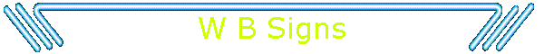 W B Signs